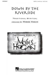 Moses Hogan: Down By The Riverside (SATB)
