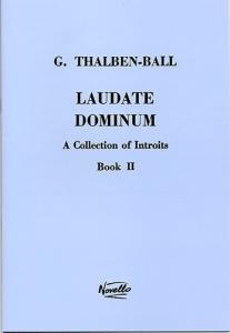 George Thalben-Ball: Laudate Dominum- A Collection Of Introits Book II
