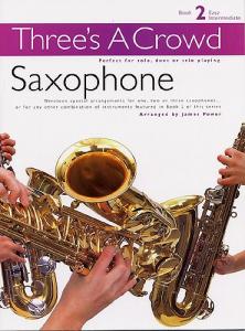 Three's A Crowd: Book 2 Saxophone