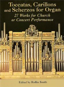 Toccatas, Carillons And Scherzos For Organ