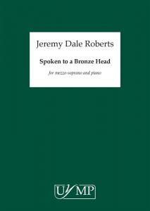 Jeremy Dale Roberts: Spoken To A Bronze Head