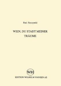 Rudolph Sieczynski: Wien, Du Stadt Meiner Traeume