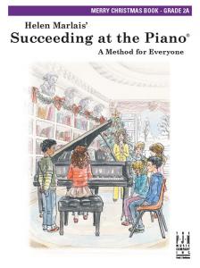 Helen Marlais: Succeeding At The Piano - Grade 2A Merry Christmas Book