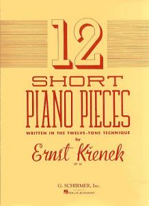 Ernst Krenek: Twelve Short Piano Pieces Written In The Twelve-Tone Technique Op.
