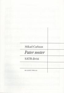 Mikael Carlsson: Pater noster (SATB)