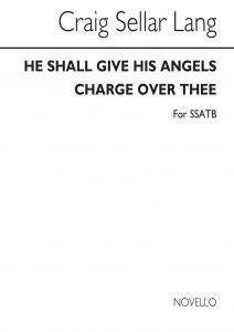 Lang, Cs He Shall Give His Angels Charge Over Thee Ssatb Unaccompanied