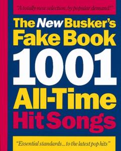 The New Busker's Fake Book: 1001 All-Time Hit Songs