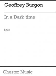 Burgon: In A Dark Time for SATB Chorus