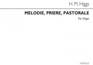 Henry Marcellus Higgs: Melodie, Priere, Pastorale Organ