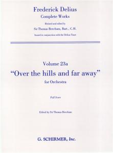 Frederick Delius: Over The Hills And Far Away (Full Score)