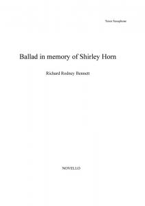 Richard Rodney Bennett: Ballad In Memory of Shirley Horn (Tenor Saxophone)
