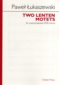 Pawel Lukaszewski: Two Lenten Motets