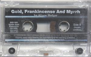 Alison Hedger: Gold, Frankincense And Myrrh (Cassette)