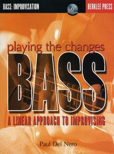 Playing The Changes: Bass - A Linear Approach To Improvising
