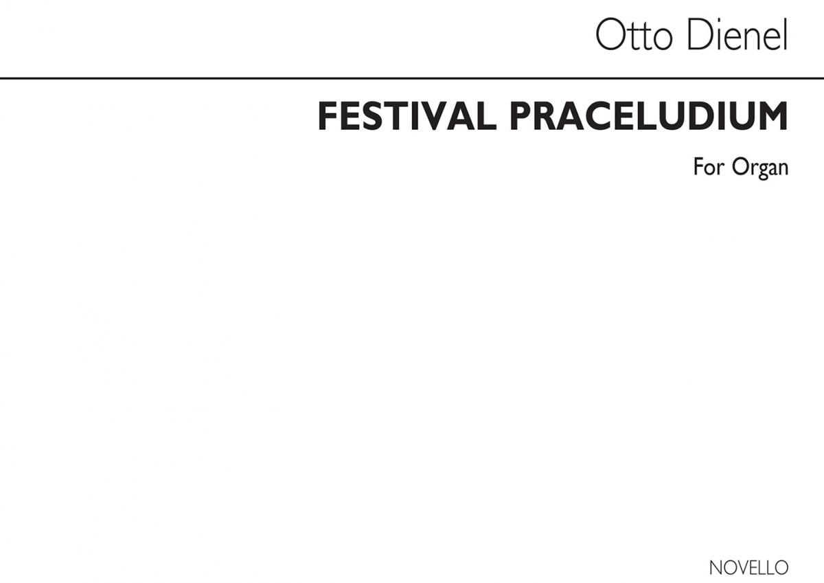 Otto Dienel: Festival Praeludium For Organ