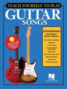 Teach Yourself To Play Guitar Songs: Crossroads And 9 More Blues Classics