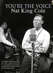 You're The Voice: Nat King Cole