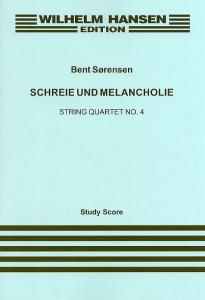 Bent Sørensen: Schreie Und Melancholie String Quartet No.4