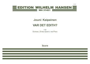 Jouni Kaipainen: Var Det Edith? (Score)
