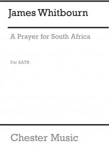 James Whitbourn: A Prayer From South Africa