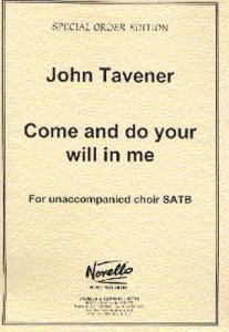John Tavener: Come And Do Your Will In Me