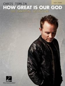 Chris Tomlin: How Great Is Our God - The Essential Collection (Easy Piano)