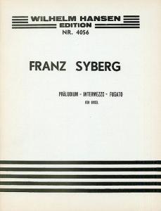 Franz Syberg: Praeludium, Intermezzo And Fugato