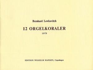 Berhard Lewkovitch: 12 OrgelKoraler