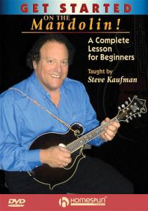Steve Kaufman: Get Started On The Mandolin! - A Complete Lesson For Beginners