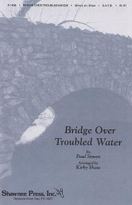 Simon And Garfunkel: Bridge Over Troubled Water (SATB)