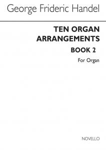 Handel, Gf Ten Organ Arrangements Book 2