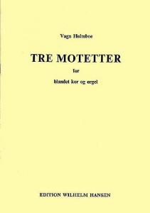 Vagn Holmboe: Three Motets