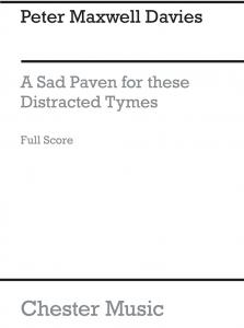 Peter Maxwell Davies: A Sad Paven For These Distracted Tymes (Score)