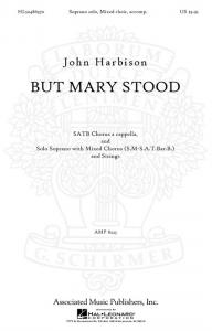 John Harbison: But Mary Stood