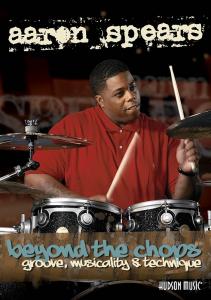 Aaron Spears: Beyond The Chops - Groove, Musicality And Technique