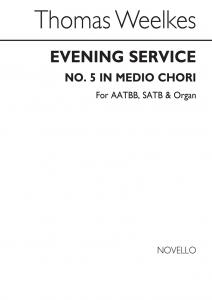 Weelkes, T Evening Ser No 5 In Medio Chori Aatbb/Satb/Organ V/S