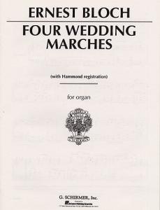 Ernest Bloch: Four Wedding Marches