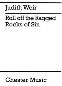 Judith Weir: Roll Off The Ragged Rocks Of Sin