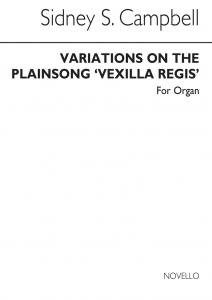 Sidney Campbell: Variations On Plainsong Vexilla Regis for Organ