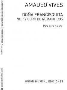Amadeo Vives: Coro De Romanticos De Dona Francisquita