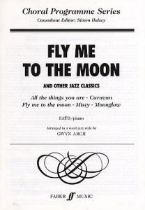 Fly Me To The Moon And Other Jazz Classics (SATB)