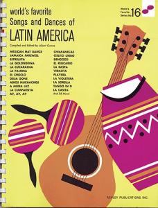 Songs And Dances Of Latin America 16 Worlds Favorite