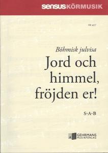 Jord och himmel, fröjden er! (SAB)