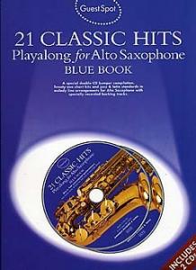 Guest Spot: 21 Classic Hits Playalong For Alto Saxophone - Blue Book