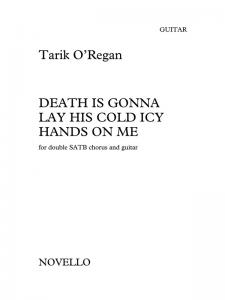 Tarik O'Regan: Death Is Gonna Lay His Cold Icy Hands On Me (Guitar Part)