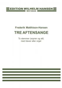 Frederik Matthison-Hansen: Tre Aftensange