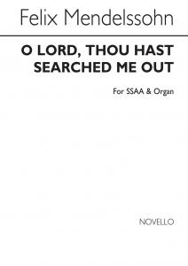 Mendelssohn, F O Lord Thou Hast Searched Ssaa/Org
