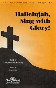 Don Besig/Nancy Price: Hallelujah Sing With Glory (SATB)