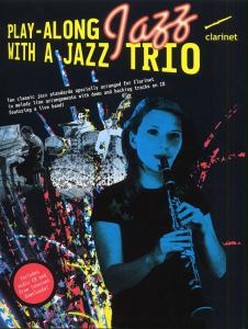 Play-Along Jazz With A Jazz Trio: Clarinet (Book And CD)