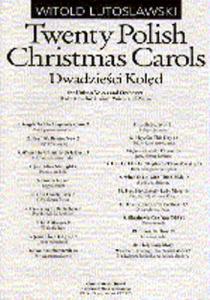 Witold Lutoslawski: Twenty Polish Christmas Carols Chorus Part